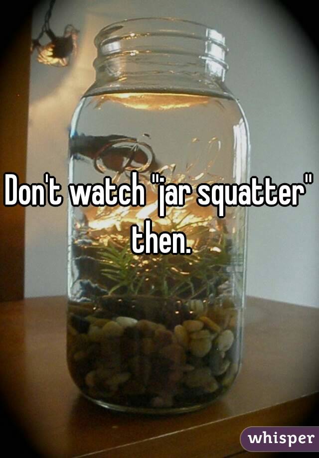 Jar Squatter